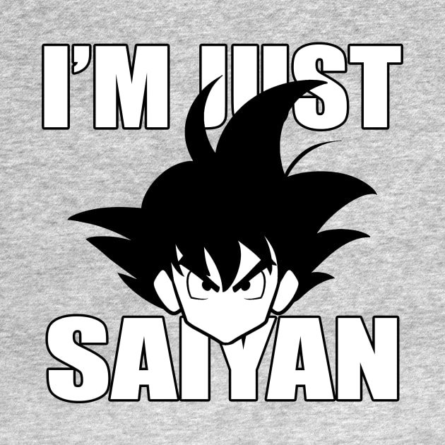 I'm Just Saiyan by MobiusTees